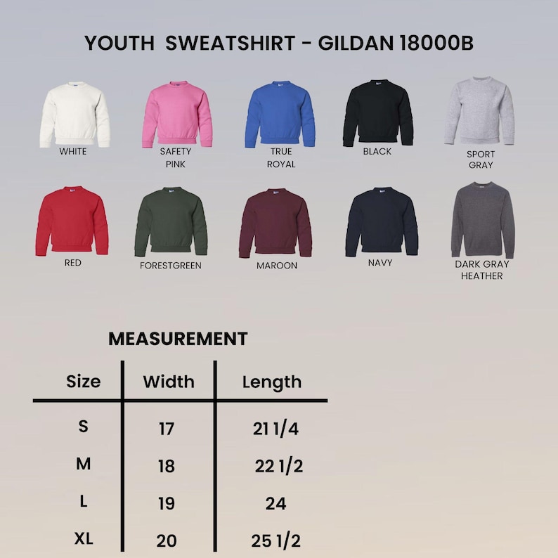 May include: A selection of youth sweatshirts in various colors, including white, pink, blue, black, and gray. The image displays the "GILDAN 18000B" model, with a measurement chart showing sizes S to XL, with widths from 17 to 20 inches and lengths from 21 1/4 to 25 1/2 inches.