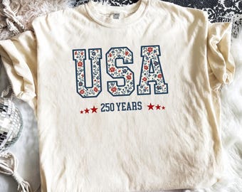 Comfort Colors® 250 Years of Freedom TShirt, 250th Birthday USA Sweatshirt, 250th Year Gift, USA Floral USA Shirt, 1776-2026 Patriotic Tee