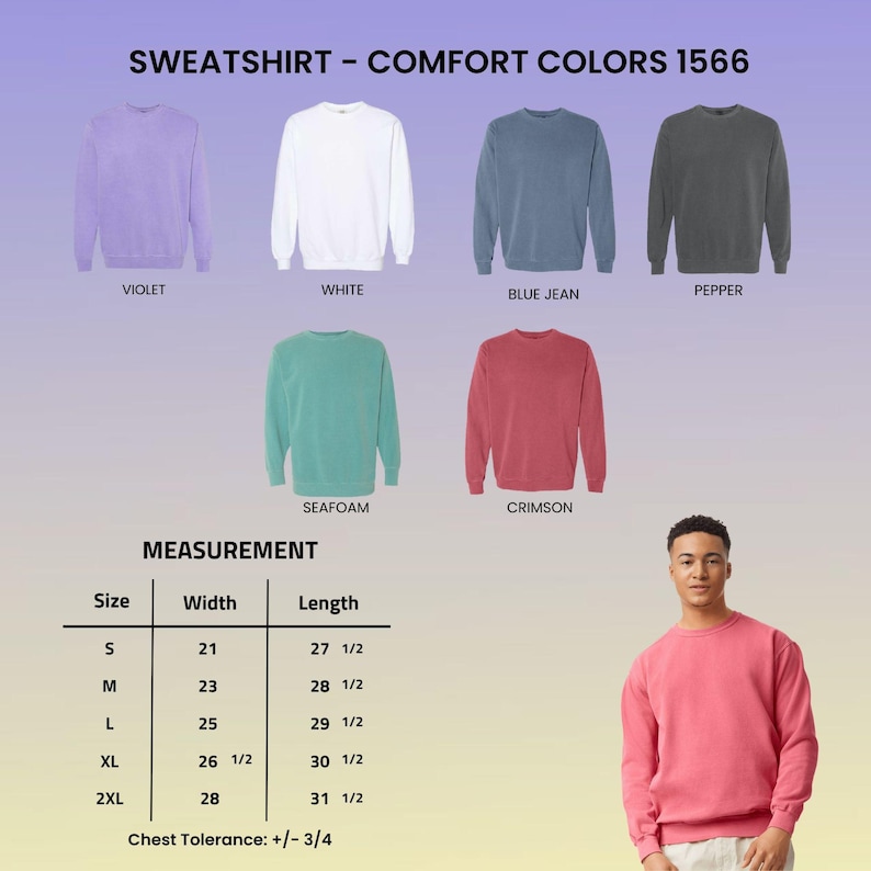 May include: A selection of Comfort Colors 1566 sweatshirts in violet, white, blue jean, pepper, seafoam, and crimson. A measurement chart shows sizes S to 2XL with width and length in inches. A person is wearing a crimson sweatshirt.