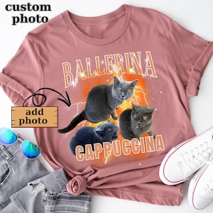 Custom Ballerina Cappuccina Italian Brainrot Cat Photo T Shirt, Ballerina Cappuccina Funny Brainrot Meme Shirt Ballerina Cappuccina Tee Gift