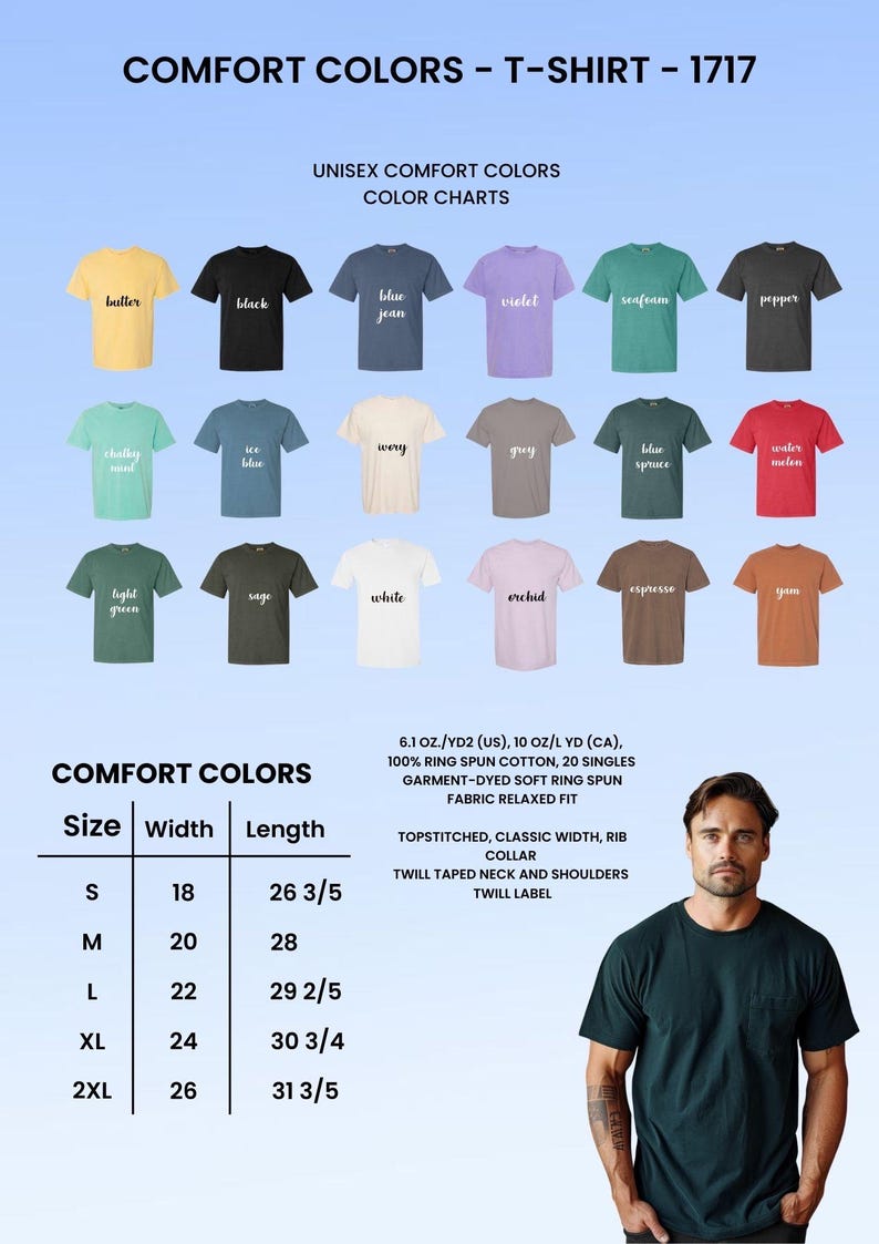 May include: A chart displaying a variety of Comfort Colors t-shirts in various colors, including butter, black, blue jean, violet, and seafoam. The image also includes a size chart and a man wearing a dark green t-shirt.