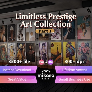 Może przedstawiać: Prezentacja różnych wydruków artystycznych z "Limitless Prestige Art Collection". Kolekcja obejmuje różnorodne dzieła sztuki, z tekstem wskazującym "3500+ file", "PNG or JPG" i "300+ dpi". Obraz zawiera również logo "mikano Store".