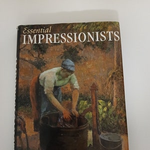 Essential Impressionists Art Book Vintage Art History Monet Gega&#39;s Cezanne Van Gogh by Antonia Cunningham Published in UK