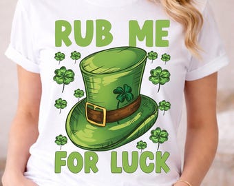 Rub Me For Luck PNG, St. Patrick's Day Leprechaun Hat Graphic (Digital Download)
