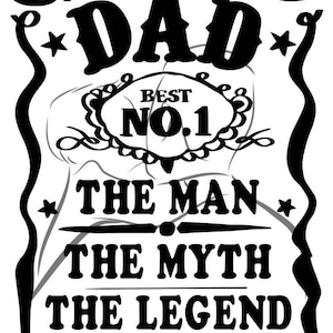 Pode incluir: Design gr&aacute;fico preto e branco com o texto "DAD BEST NO.1 THE MAN THE MYTH THE LEGEND" em uma fonte decorativa.