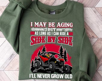 I May Be Aging But I Can Ride Side By Side Shirt - ATV UTV Off-Road Adventure Tee, Funny Outdoor Rider Gift for Men and Women