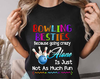 Bowling Besties T-Shirt: Funny Colorful Bowling Team Tee