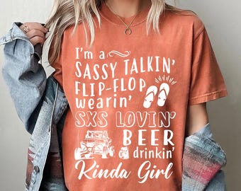 I’m a Sassy Talkin’ Flip-Flop Wearin’ SXS Lovin’ Beer Drinkin’ Kinda Girl Shirt - Fun Southern-Inspired T-Shirt for Women - Minimalist Shirt