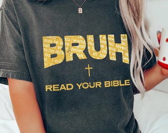 Bruh Read Your Bible Shirt - Christian Faith-Based T-Shirt with Inspirational Bible Verse Design - Religious Gift for Men and Women