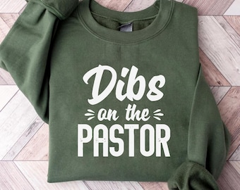 Dibs on the Pastor Sweatshirt | Funny Pastor Wife Shirt | Christian Marriage Gift | Church Apparel | Religious Humor Hoodie
