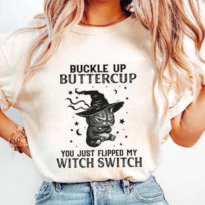 Buckle Up Buttercup Shirt, Grumpy Witch Cat Tee, Funny Halloween Cat Shirt, Spooky Cat Gift, Witchy Humor Shirt