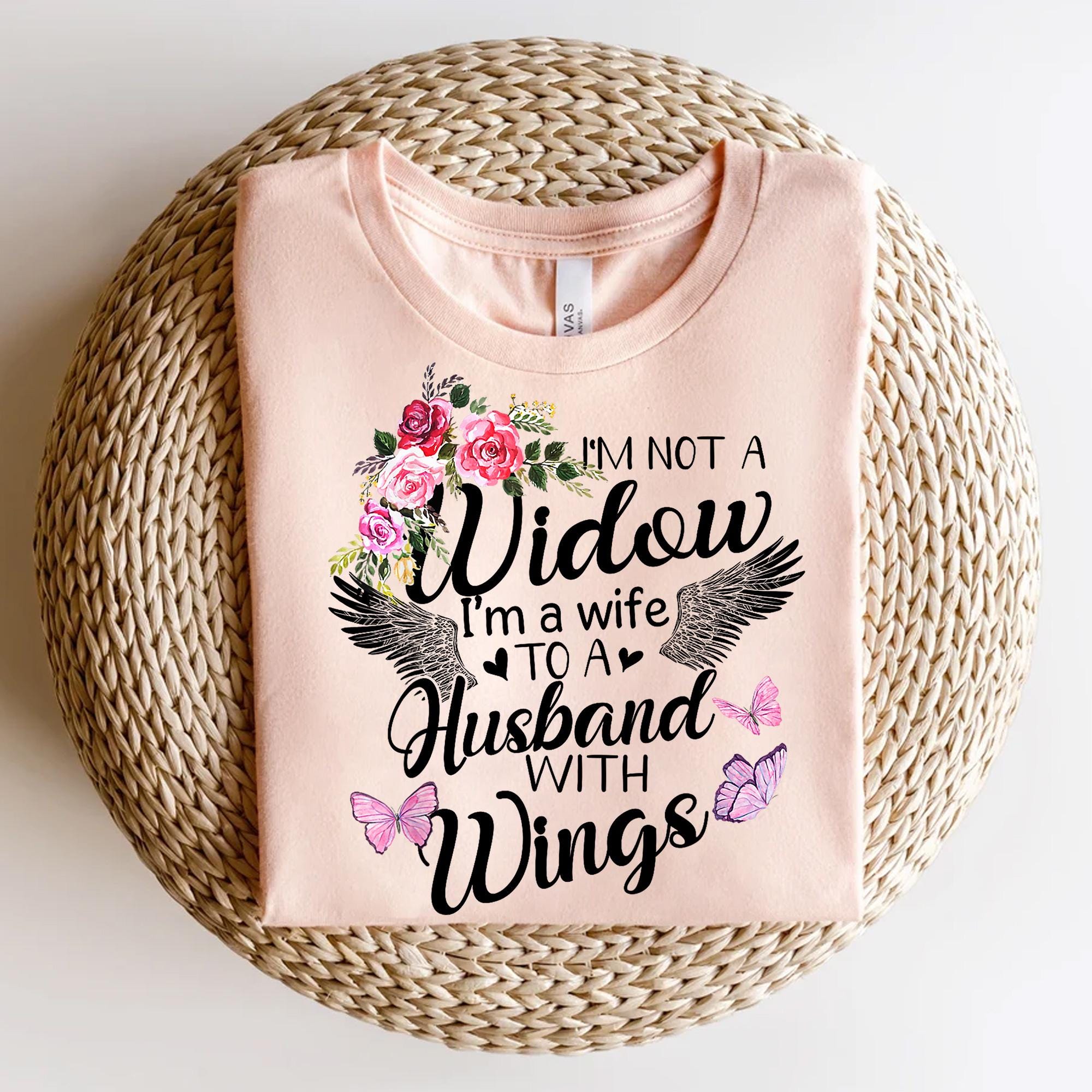 I’m Not a Widow Shirt – Memorial Wife T-Shirt – Husband with Wings Remembrance Tee – Grief Gift for Her – Angel Husband Tribute Shirt