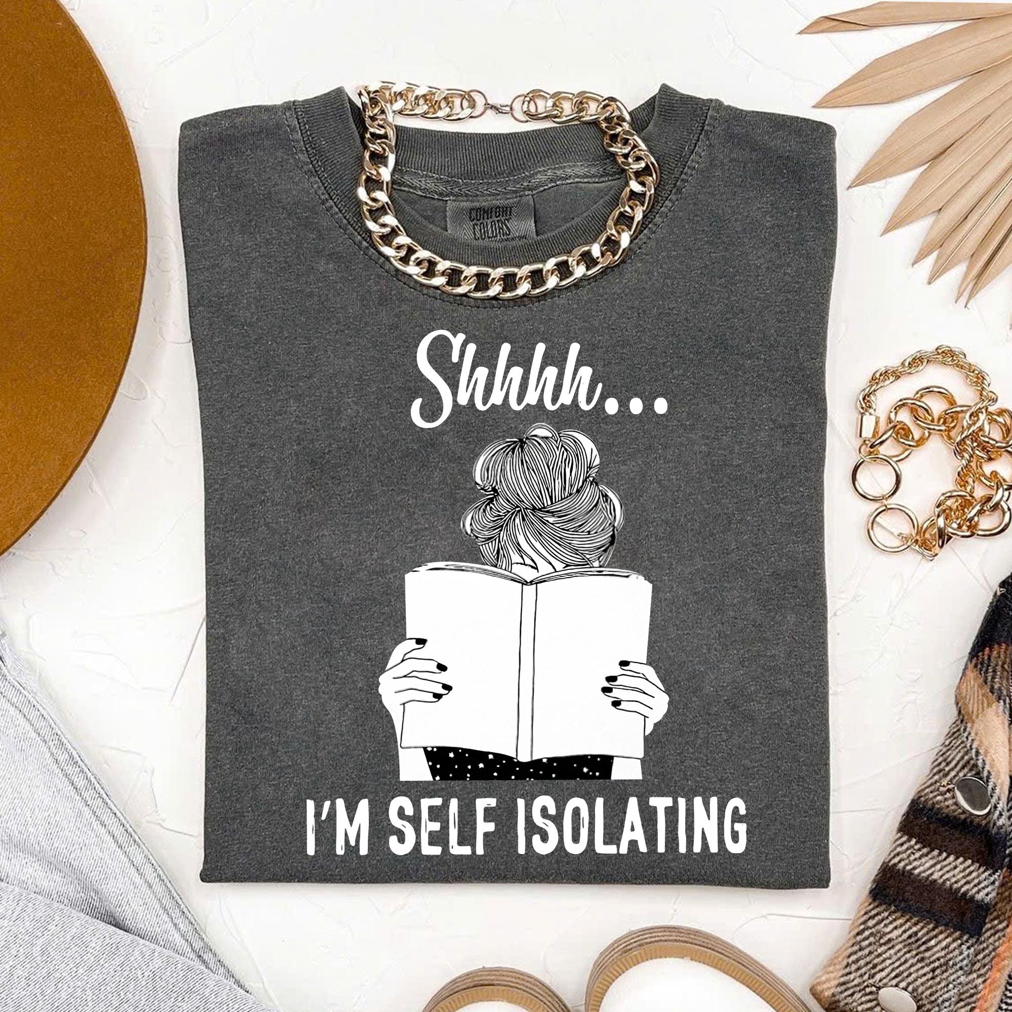Shhh I'm Self Isolating Book T-Shirt Shhh I'm Self Isolating Book T-Shirt