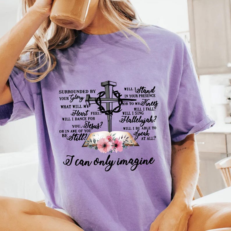 I Can Only Imagine T-shirt | Inspirational Christian Worship Tee ...