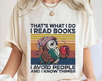 That's What I Do I Read Books Shirt - Funny Introvert Owl Tee | Avoid People and Know Things Shirt | Book Lover Gift | Retro Aesthetic