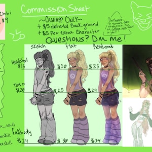 May include: A green and white commission sheet with a price list for different types of digital art. The sheet includes options for chibi, headshot, torso, full body, sketch, flat colour, and rendered art. The sheet also includes a list of what the artist will and will not draw. The artist's social media handles are listed at the bottom of the sheet.