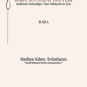 May include: Cream-colored journal cover with the text "BABA'NIN HAYAT DEFTERİ" and "BABA" in dark brown. The text "Kalbinde Sakladığın Tüm Hikâyelerin İçin" is also present. The bottom of the cover reads "Hediye Eden: Evlatların" with a quote.