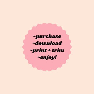 May include: A pink, scalloped circle with the words "purchase, download, print + trim, enjoy!" in black script. The background is a light peach color.