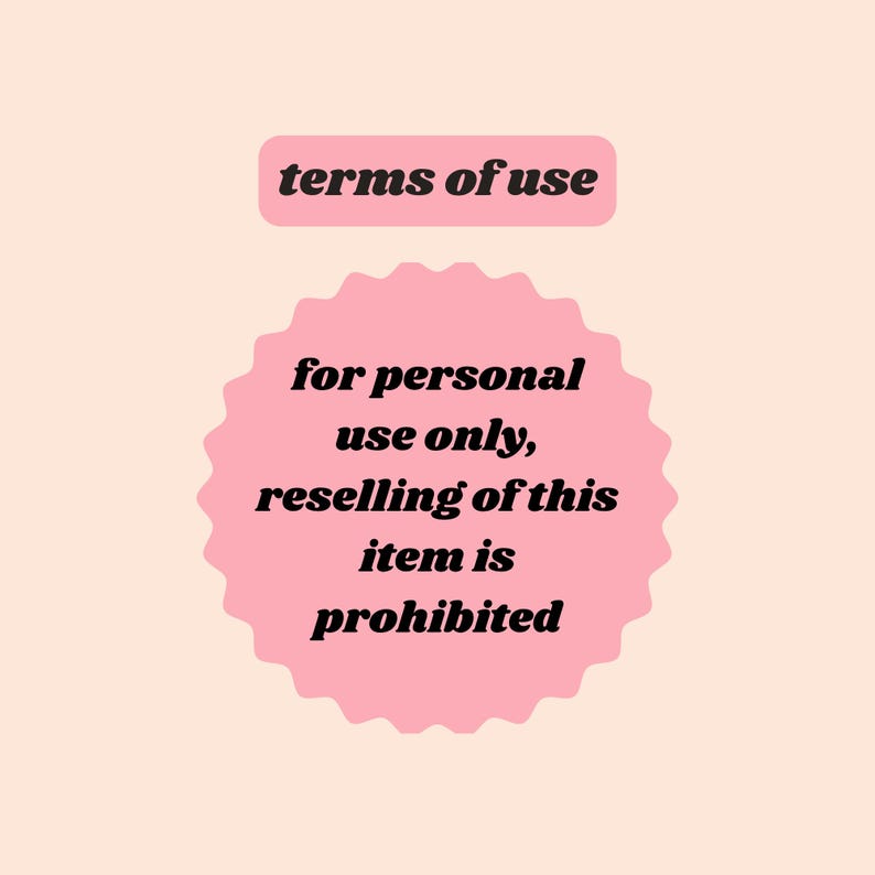 May include: A pink background with two text boxes. The top box reads "terms of use" in black. The bottom box, shaped like a pink flower, states "for personal use only, reselling of this item is prohibited" in black.