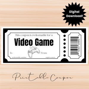 May include: A black and white printable coupon for a video game. The coupon reads "This coupon is redeemable for a Video Game" with a controller graphic. Includes the text "Digital Download!" and "Printable Coupon".
