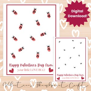 May include: Printable Valentine's Day card with a ladybug theme. The card features a red heart and the text "Happy Valentine's Day from your little LOVE BUG!"  The card is designed for children to use their fingerprints to create ladybugs.