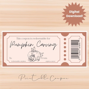 May include: A rectangular ticket-style coupon in light pink and brown featuring the text 'This coupon is redeemable for Pumpkin Carving', a line drawing of a pumpkin, 'To:' and 'From:' fields, a barcode, and the text 'redeemable: anytime' and 'expires: never'.