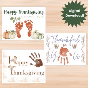 May include: Three printable Thanksgiving cards featuring handprints and footprints. The first card says "Happy Thanksgiving from the cutest pumpkin in the patch!" The second card says "Thankful for you" and the third card says "Happy Thanksgiving".