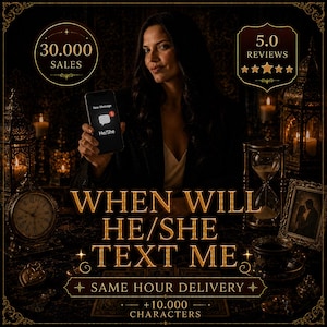 May include: A woman holds a smartphone displaying a 'New Message' notification and 'He/She'. The image features text: 'WHEN WILL HE/SHE TEXT ME' and 'SAME HOUR DELIVERY'. Decorative items include a clock, hourglass, and framed pictures, creating a mystical theme.