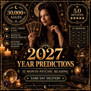 May include: A promotional graphic for 2027 year predictions and psychic readings featuring gold text on a dark background. It displays 30,000+ sales, 5.0 reviews, a 12-month calendar, and the text 2027 YEAR PREDICTIONS, 12 MONTH PSYCHIC READING, and SAME DAY DELIVERY.