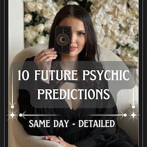 10 Future Psychic Predictions, Detailed Psychic Reading, Future Psychic Predictions, Prediction Reading, Future Reading, Same Day Reading
