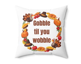 Poduszka kwadratowa Gobble Til You Wobble, jesienna dekoracja domu, poduszka z akcentem Święta Dziękczynienia, poduszka dekoracyjna na sezon zbiorów, dekoracje indyka, Punny