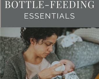 Bottle-Feeding Essentials - Parent and Caregiver Guide to Feeding Your New Baby