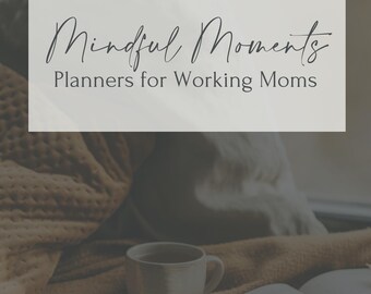 Mindful Moments - Planners for Working Moms
