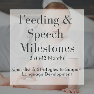 May include: A baby sitting on a white blanket, looking at the camera. The text on the image reads "Feeding & Speech Milestones Birth-12 Months Checklist & Strategies to Support Language Development."