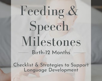 Quick Guide to Feeding & Speech Skills in the First 12 Months