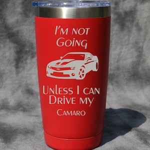 I&#39;m not going unless I can drive my ...  20 oz. stainless steel tumbler travel mug with bpa free lid