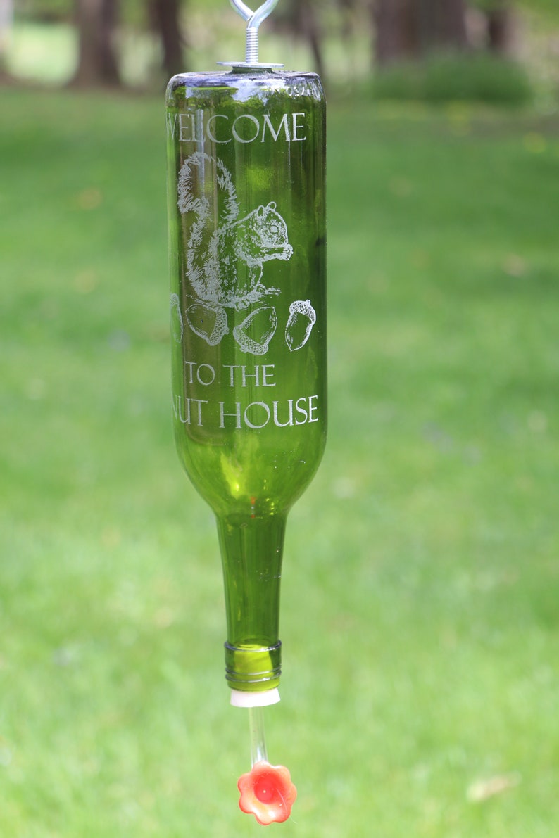 ETCHED Squirrel Welcome to the Nut House Recycled Wine bottle Hummingbird or Bird feeder