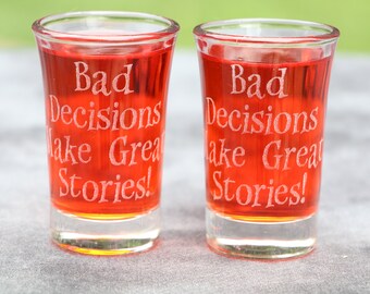 One wild night, Bacheor or Bachelorette Party "Bad decisions make Great Stories" shot glasses sets of 8, 6, 4 or 2