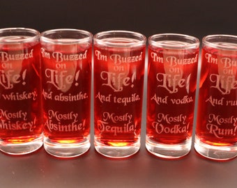 I'm buzzed on life and rum, vodka, whiskey, tequila shooter shot or dessert glasses sets of 8, 6, 4 or 2