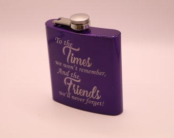 Friend flask To the times we won't remember and the friend we won't forget 6 oz. stainless steel Travel flask w/ attached lid Blue or black