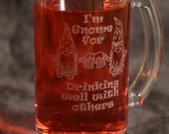 Gnome Drink well with others Etched 16 oz mug stein