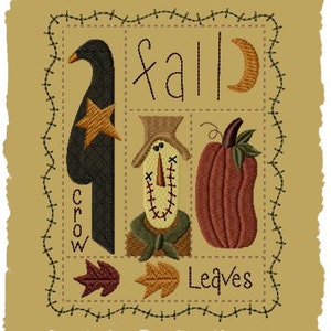 May include: A brown and green embroidered design with a crow, scarecrow, pumpkin, and leaves. The design says "fall" and "leaves". The design is by Primitive Keepers.