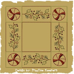 May include: A beige square embroidery design with a red and white candy cane motif in each corner. The design is surrounded by a green holly and berry border. The text "Design by Primitive Keepers" is at the bottom of the design.