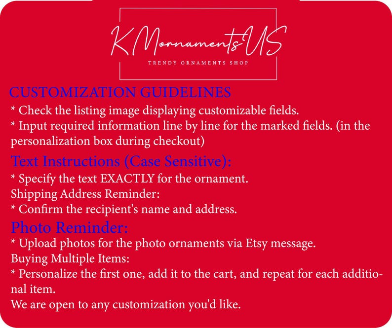May include: Red background with white text outlining customization guidelines for ornaments. The text includes instructions for customizing ornaments, uploading photos, and buying multiple items.