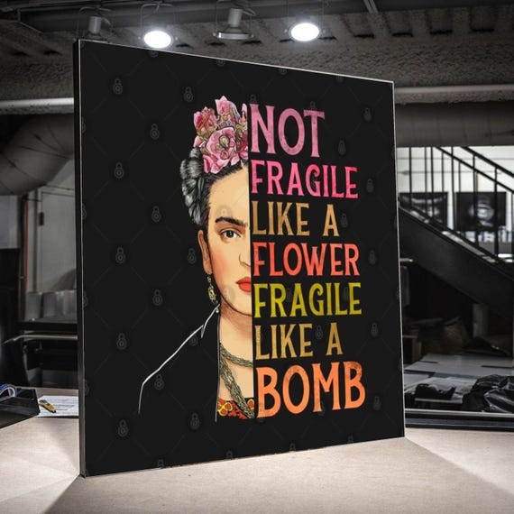 Frida Kahlo Inspirational Quote Canvas, Feminine Strength Wall Art, Not Fragile Like a Flower Bomb Canvas, Empowerment Home Decor, Ready to