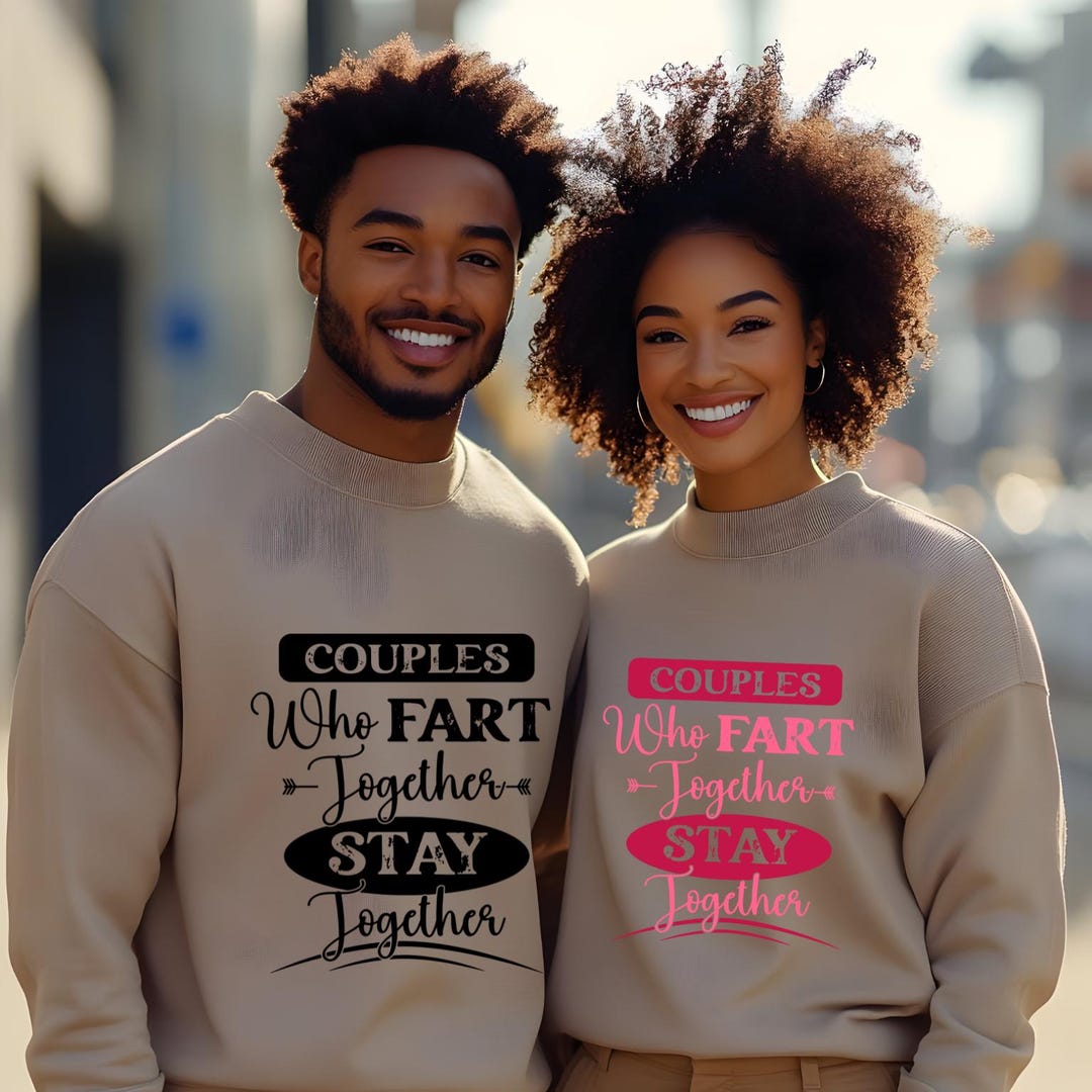 Couples Who Fart Together Stay Together, Unisex Sweatshirt, Couples ...