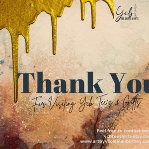 Puede incluir: Gracias por visitar Yck Tee's & Gifts. Un fondo de acuarela con pintura dorada goteando en la parte superior de la imagen. El texto est&aacute; en blanco y negro. El texto incluye el nombre de la empresa, Yck Tee's & Gifts, y la informaci&oacute;n de contacto de la empresa.
