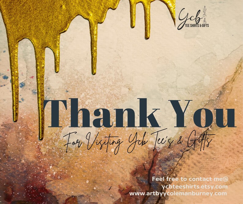 Puede incluir: Gracias por visitar Yck Tee's & Gifts. Un fondo de acuarela con pintura dorada goteando en la parte superior de la imagen. El texto est&aacute; en blanco y negro. El texto incluye el nombre de la empresa, Yck Tee's & Gifts, y la informaci&oacute;n de contacto de la empresa.