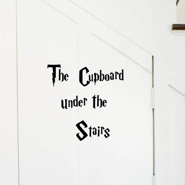 The Cupboard under the Stairs, Vinyl Decal Sticker for Doors or any smooth surface, Witches and Wizards