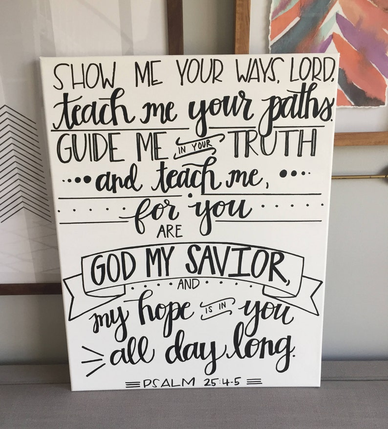 Psalm 25 4 5 Handlettered Canvas 16 X 20 Etsy Psalm 25 4 5 handlettered canvas 16 x 20 etsy